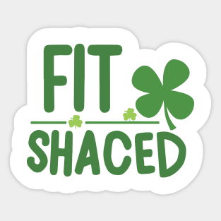 Fit Shaced Funny Irish Drinking ST PATRICKS DAY Shamrock Sticker